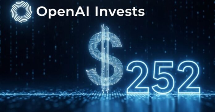 OpenAI Invests $252